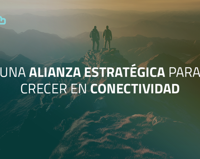 ¡Firmamos una alianza estratégica para reforzar nuestra oferta de conectividad!
