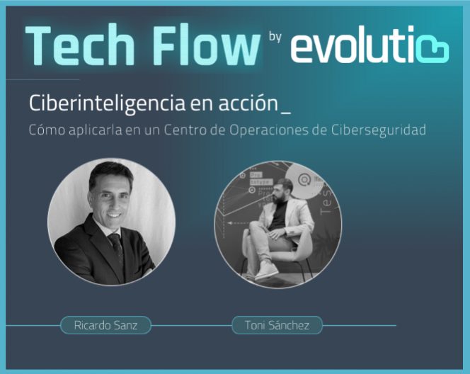 Evolutio TechFlow: La Ciberinteligencia en acción